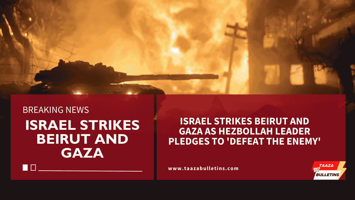 Israel Strikes Beirut and Gaza