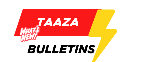 Taaza Bulletins News